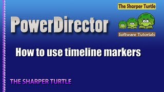 PowerDirector - How to use timeline markers PowerDirector - How to use timeline markers