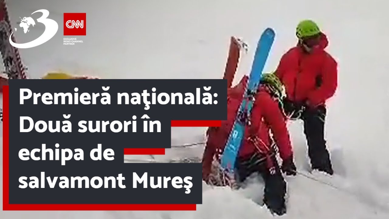 Premieră naţională: Două surori în echipa de salvamont Mureş