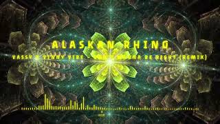 VASSY x Vinny Vibe - Don't Wanna Be Right (Alaskan Rhino Remix)