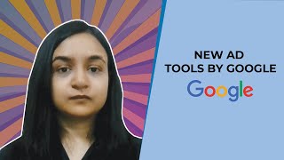 New Ad Tools By Google In 2022 – Logicserve Digital
