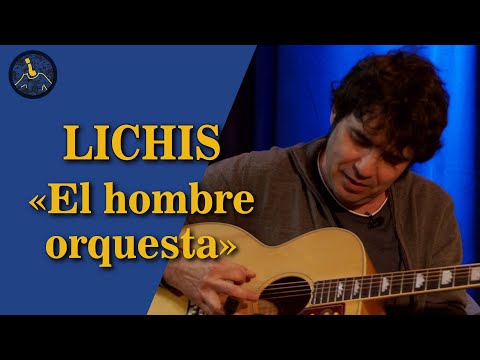 LICHIS «El hombre orquesta» CNZCNS [1X02]