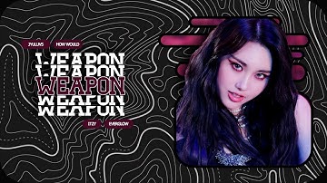 [REQ] EVERGLOW │ WEAPON - ITZY [How Would Sing] (Line Distribution)