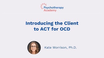 Introducing the Client to ACT for OCD
