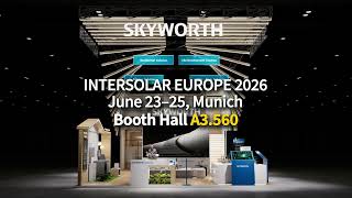SKYWORTH Solar | Intersolar Europe 2026 Teaser: Explore Future Energy Solutions