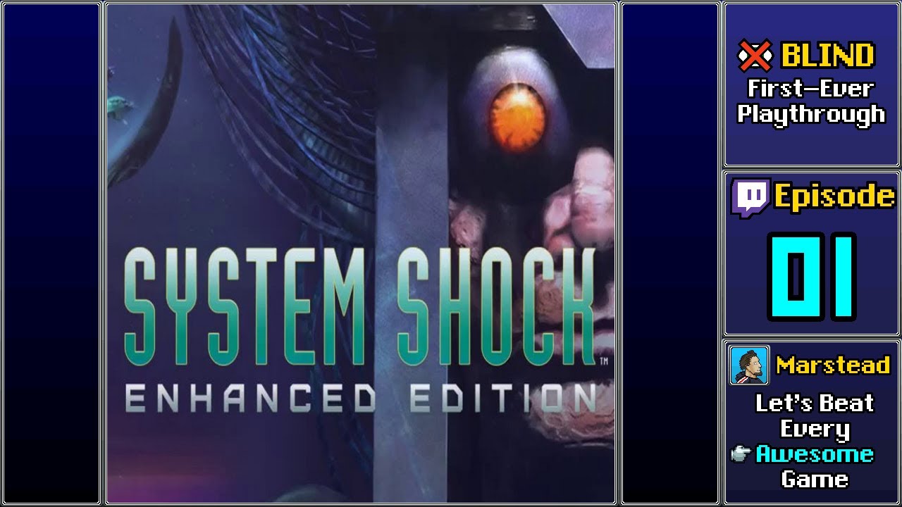 ✔️️ Start Playthrough - System Shock [Blind] (Episode 1/9)