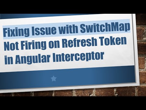 Fixing Issue with SwitchMap Not Firing on Refresh Token in Angular Interceptor