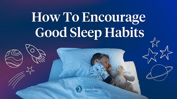 How to Encourage Good Sleep Habits in Kids | Child Mind Institute