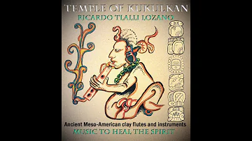 Ancient Aztec and Mayan traditional music by Ricardo Tlalli Lozano. Song: Jaguars Path