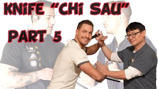 Rare Knife Chi Sau Sensitivity Drill: Part 5