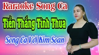 Karaoke Song Ca | Tiền Thắng Tình Thua | Thiếu Giọng Nam | Hát Với Kim Soan | Song Ca Với Ca Sĩ