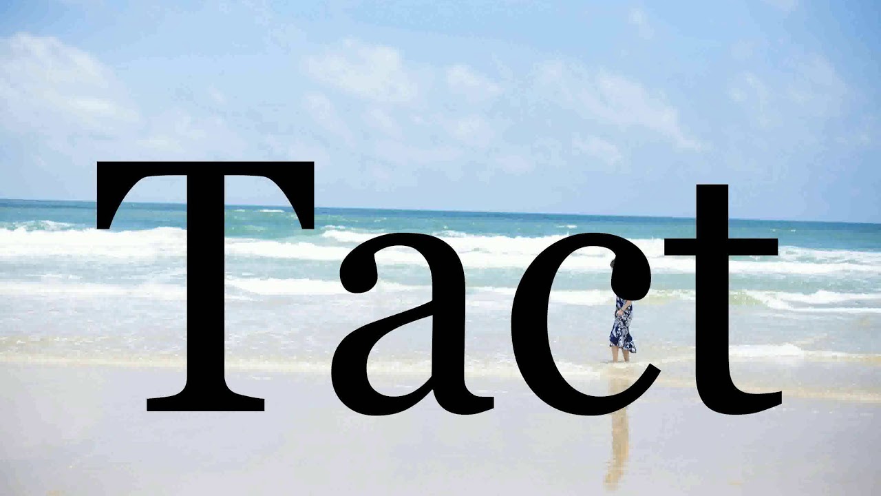 How To Pronounce Tact Pronunciation Of Tact YouTube how-to-pronounce-tact-pronunciation-of-tact-youtube