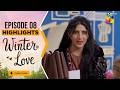 Winter Love - Episode 08 - Highlight - May 2026 [ Mawra Hocane &amp; Khushhal Khan - HUM TV