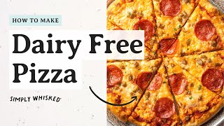 The BEST Dairy Free Pizza
