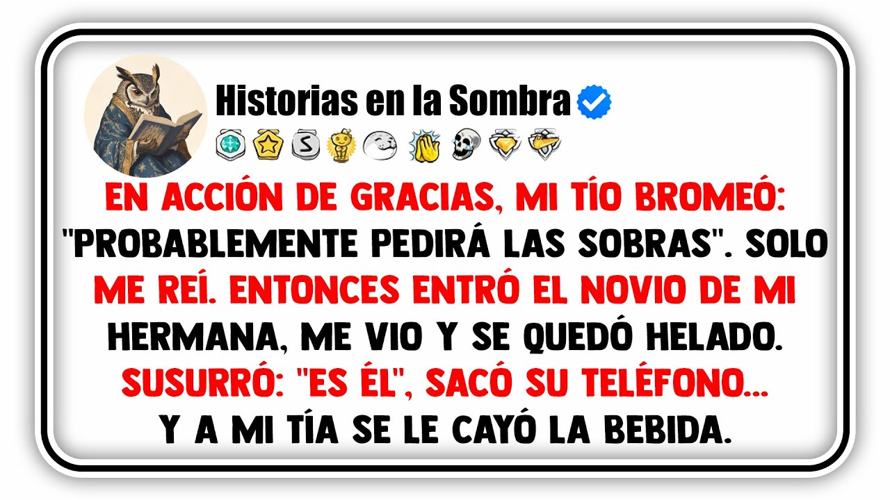 En Acción de Gracias, mi tío bromeó: 