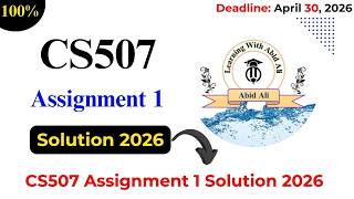 CS507 Assignment 1 Solution 2026 | CS507 Assignment 1 Solution Spring 2026 | #CS507 #Assignment #1