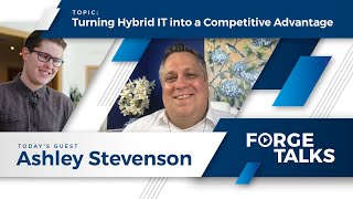 Turning Hybrid IT into a Competitive Advantage - with Ashley Stevenson