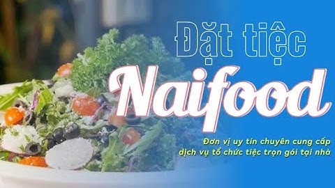 Naifood - Công ty tổ chức tiệc trọn gói uy tín chất lượng