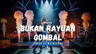 Bukan Rayuan Gombal (Metalcore Version) – Tribute to Judika