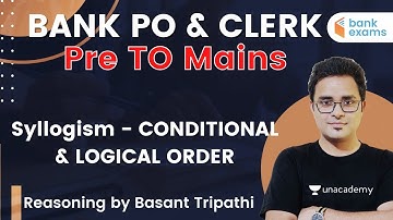 6:00 PM - BANK PO & CLERK | Reasoning by Basant Tripathi | Syllogism - Conditional & Logical Order