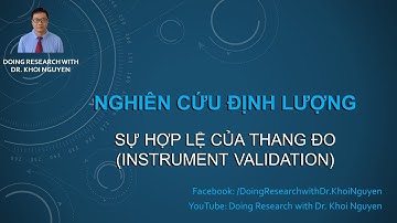 Sự hợp lệ của thang đo (Instrument validation) trong nghiên cứu định lượng.