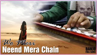 Woh Meri Neend Mera Chain Banjo Cover | Bollywood Instrumental By Music Retouch