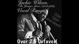 The Jackie Wilson: Younger Years Vocal Range(1958-1962)