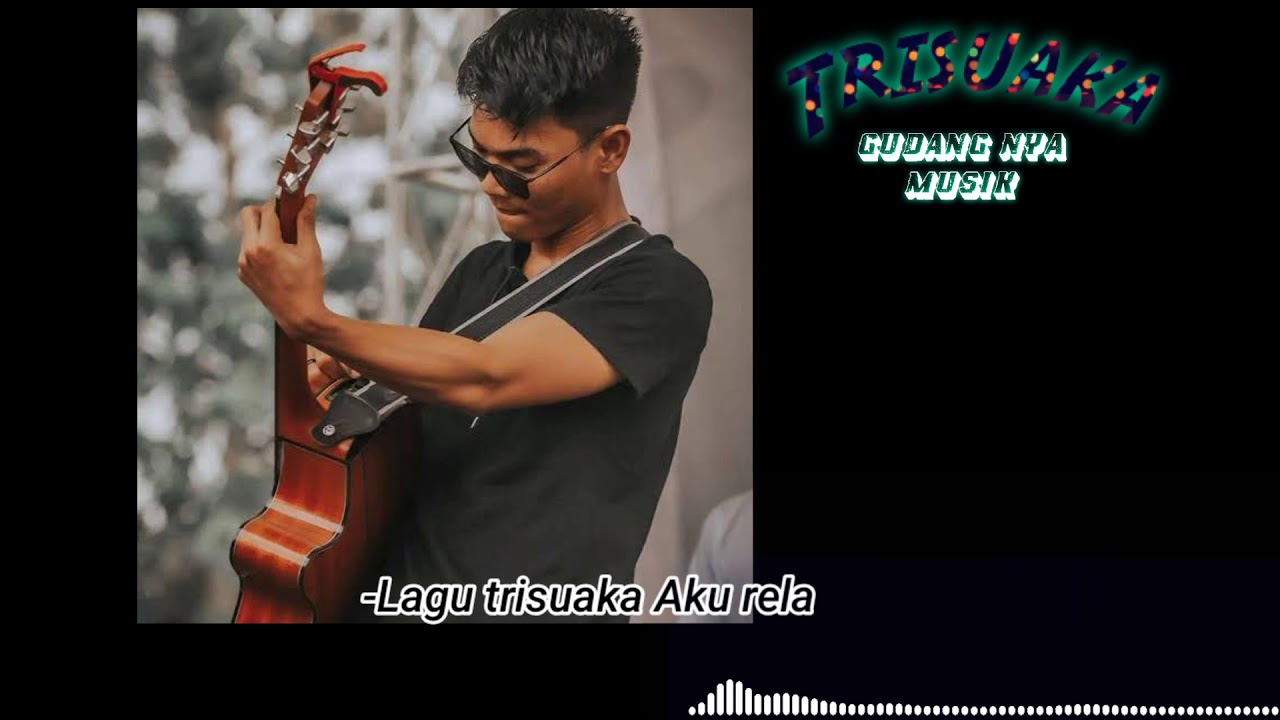 Lagu Aku rela terbaru 2020|ft.Trisuaka - YouTube