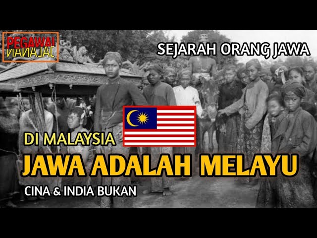 DI MALAYSIA JAWA ADALAH BAGIAN DARI MELAYU!!! KISAH ORANG-ORANG JAWA DI MALAYSIA class=