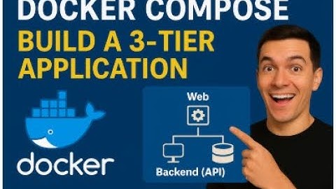 Docker Compose Tutorial – Build a Full 3-Tier Application Step-by-Step