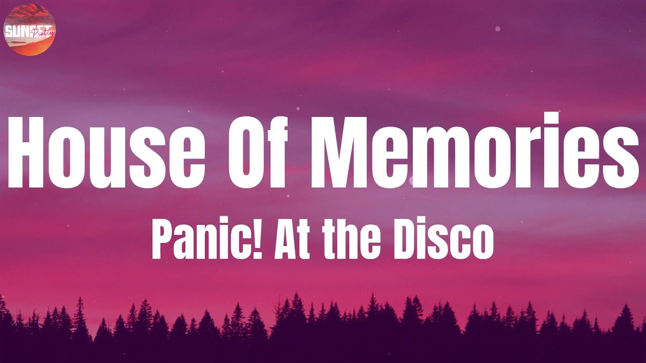 Panic! At the Disco House Of Memories (Lyrics) YouTube