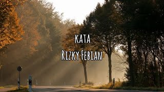 Rizky Febian - kata (lyrics song)