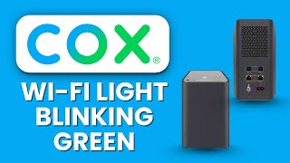 Cox Gateway Wi-Fi Light Blinking Green 💡 Fix Connectivity Issues
