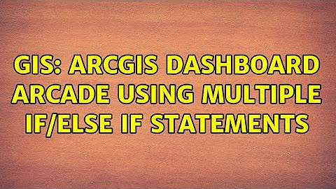 GIS: ArcGIS dashboard Arcade Using multiple If/else if statements