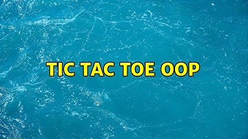 Tic tac toe OOP (2 Solutions!!)