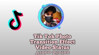 Tik Tokphoto Transition Effect Video Statusabir Hasan Fahim