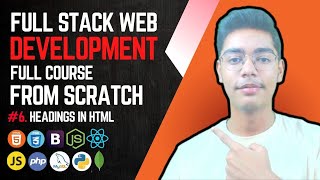 Headings In HTML | Full Stack Web Development Full Course From Scratch