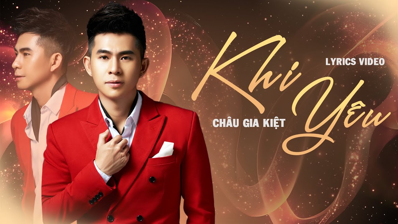 Châu Gia Kiệt - KHI YÊU | Khi chưa quen nhau anh vẫn hay mong chờ...