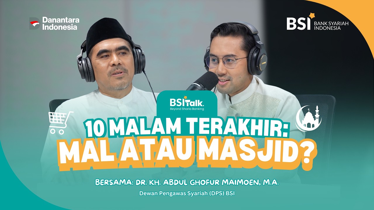 BSI TALK: 10 MALAM TERAKHIR | MAL ATAU MASJID?
