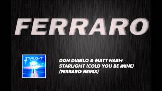 Don Diablo & Matt Nash - Starlight (Ferraro Remix) 'Could You Be Mine'