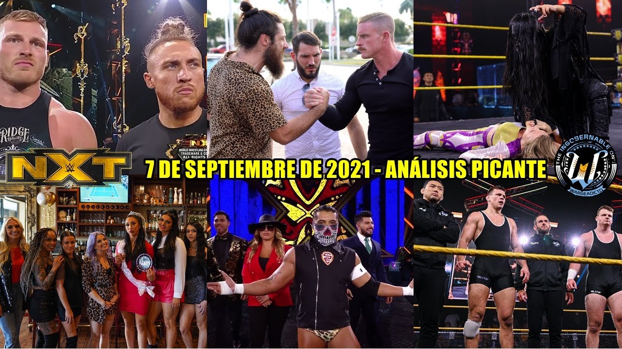 NXT 7 de Septiembre de 2021 - Análisis Picante - EPISODIO FINAL