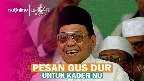 Pesan Gus Dur untuk Kader NU | Hamzah Sahal