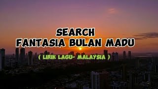 SEARCH - Fantasia Bulan Madu| lirik lirik lagu Malaysia