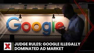 Google Guilty of Ad Tech Monopoly, US Judge Rules | NewsX World