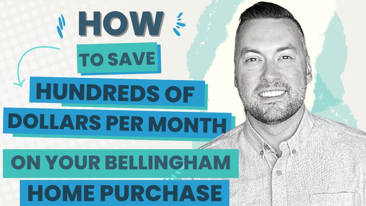 Maximize Savings In Bellingham Real Estate Homebuyers' Guide To