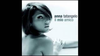 Anna Tatangelo - Il Mio Amico