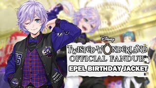 TWISTED WONDERLAND  FANDUB: EPEL BIRTHDAY JACKET
