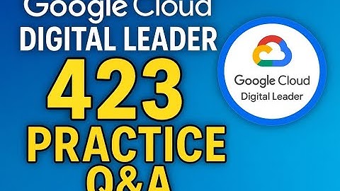 Google Cloud | Google Cloud Digital Leader Exam Practice Question and Answers | Pass GCP
