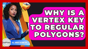 Why Is A Vertex Key To Regular Polygons? - All About Geometry