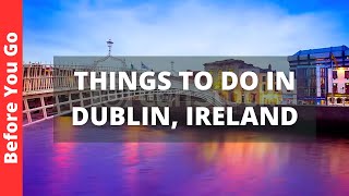 Dublin Ireland Travel Guide: 13 BEST Things To Do In Dublin