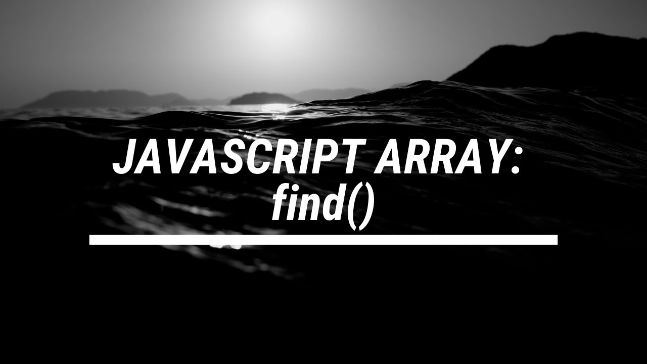 JavaScript Array Find functionality - YouTube